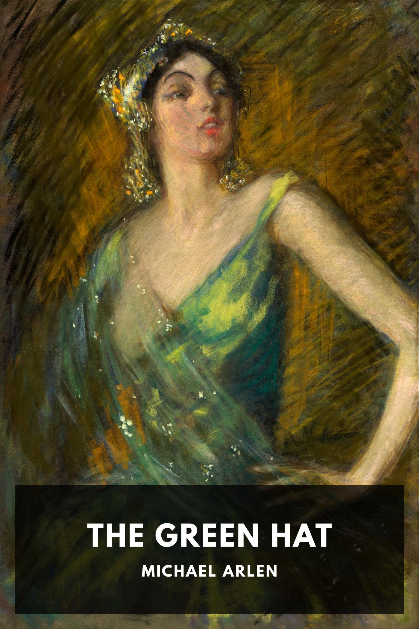 The Green Hat - Michael Arlen